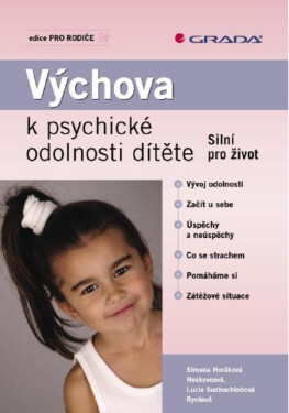 Výchova k psychické odolnosti dítěte - Simona Horáková Hoskovcová, Lucie Ryntová Suchochlebová