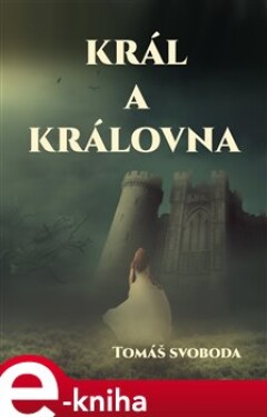 Král a Královna - Tomáš Svoboda e-kniha
