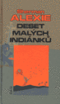 Deset malých Indiánků Sherman Alexie