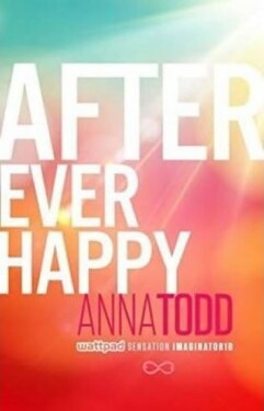 After Ever Happy (After 4) - Anna Todd