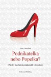 Podnikatelka nebo Popelka? - Jana Geršlová