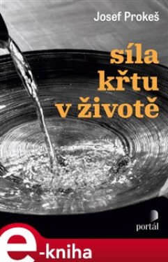 Síla křtu v životě - Josef Prokeš e-kniha