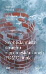 Svoboda místo strachu z promeškání aneb FOMO jinak - Samuel Prívara