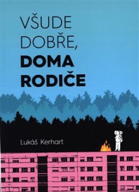 Všude dobře, doma rodiče Lukáš Kerhart