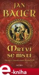 Mrtví se mstí. Mordy v časech císaře Rudolfa II. (2.díl) - Jan Bauer e-kniha