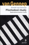 Přechodové rituály - Systematické studium rituálů - Arnold van Gennep