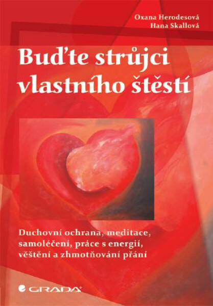 Buďte strůjci vlastního štěstí - Oxana Herodesová, Hana Skallová