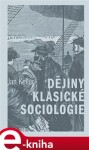 Dějiny klasické sociologie Jan Keller