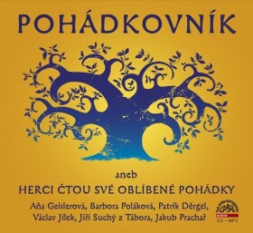Pohádkovník aneb Herci čtou své oblíbené pohádky - CDmp3 - Aňa Geislerová; Barbora Poláková; Ptrik Děrgel