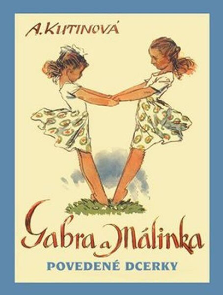 Gabra a Málinka, povedené dcerky - Amálie Kutinová