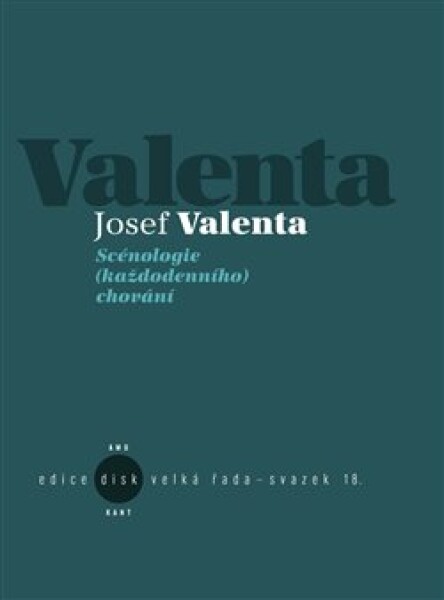 Scénologie (každodenního) chování Josef Valenta