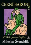 Černí baroni aneb válčili jsme za Čepičky