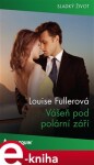 Vášeň pod polární září - Louise Fullerová e-kniha