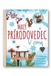 Malý prírodovedec V zime - Anita van Saan