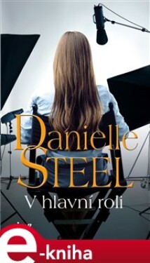 V hlavní roli - Danielle Steel e-kniha