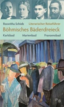 Literarischer Reiseführer Böhmisches Bäderdreieck Roswitha Schieb