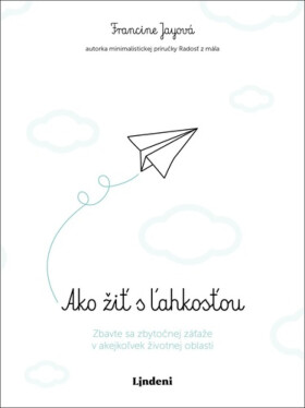 Ako žiť s ľahkosťou - Francine Jay