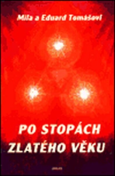 Po stopách zlatého věku - Eduard Tomáš