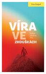 Víra ve zkouškách - Dan Drápal