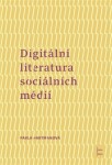 Digitální literatura sociálních médií Pavla Hartmanová