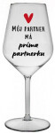 MŮJ PARTNER MÁ PRIMA PARTNERKU - čirá nerozbitná sklenice na víno 470 ml