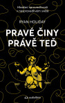 Pravé činy právě teď - Ryan Holiday