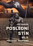 Poslední stín: Díl pátý: Příchod primanů - Jiří Pavelek