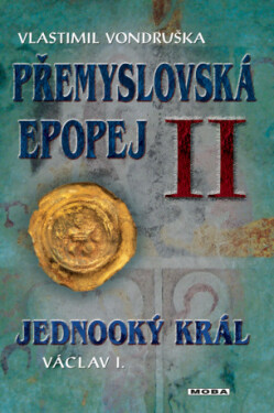 Přemyslovská epopej II - Jednooký král Václav I. - Vlastimil Vondruška - e-kniha