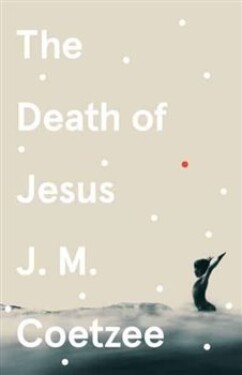 The Death of Jesus - John Maxwell Coetzee