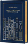 Must-Read Classics: A Book Club Journal for Bibliophiles - kolektiv autorů