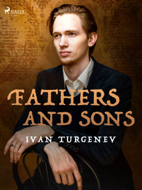 Fathers and Sons - Ivan Sergejevič Turgeněv