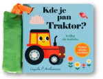 Kde je pan Traktor? Knížka do kočárku - Arrhenius Ingela Peterson