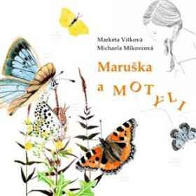 Maruška motýli Markéta Vítková,