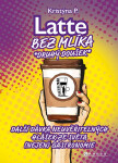 Latte bez mlíka: Druhý doušek