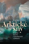 Arktické sny Barry Lopez