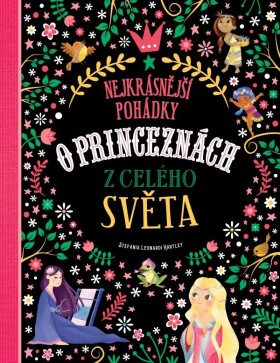 Nejkrásnější pohádky princeznách celého světa