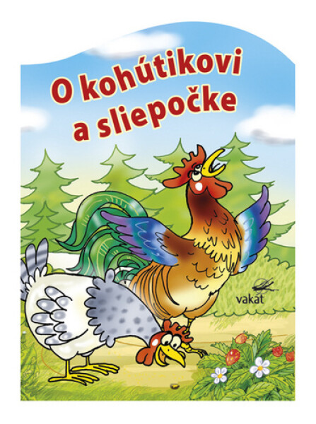 O kohútikovi a sliepočke (slovensky) - Antonín Šplíchal