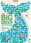 The Big Green Activity Book : Mazes, Spot the Difference, Search and Find, Memory Games, Quizzes and other Fun, Eco-Friendly Puzzles to Complete - John Bigwood