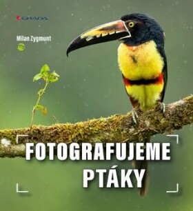 Fotografujeme ptáky - Zygmunt Milan - e-kniha