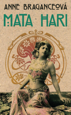 Mata Hari - Anne Braganceová - e-kniha