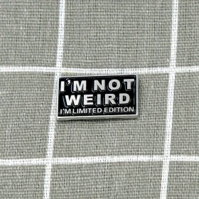 Pinarna.cz I´m not weird I´m limited edition / Nejsem divný(á), jsem limitovaná edice