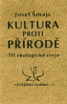 Kultura proti přírodě Josef Šmajs