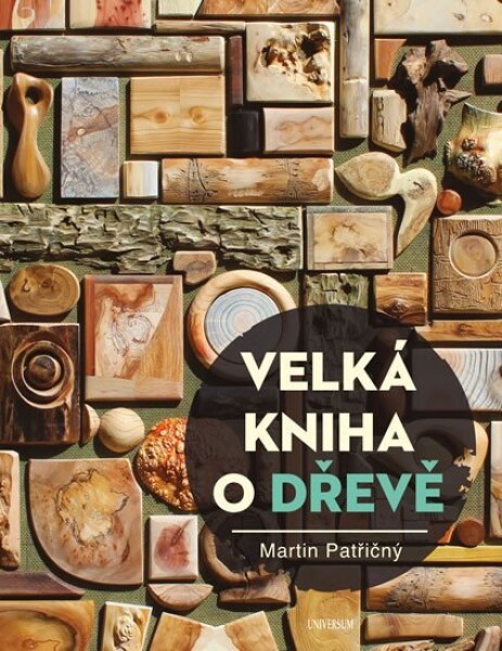 Velká kniha o dřevě, 2. vydání - Martin Patřičný