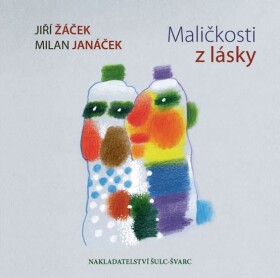 Maličkosti lásky Jiří Žáček