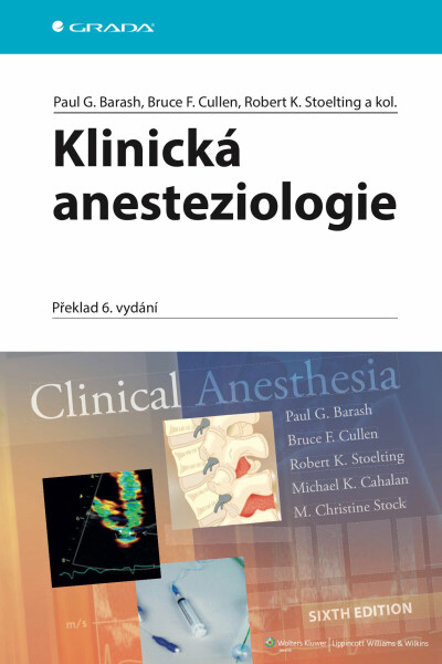 Klinická anesteziologie - Barash Paul G., Bruce F. Cullen, Robert K. Stoelting