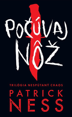 Počúvaj nôž - Patrick Ness
