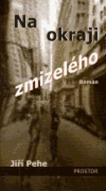 Na okraji zmizelého Pehe Jiří