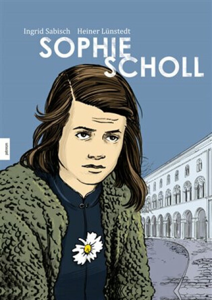 Sophie Scholl - Heiner Lünstedt, Ingrid Sabisch