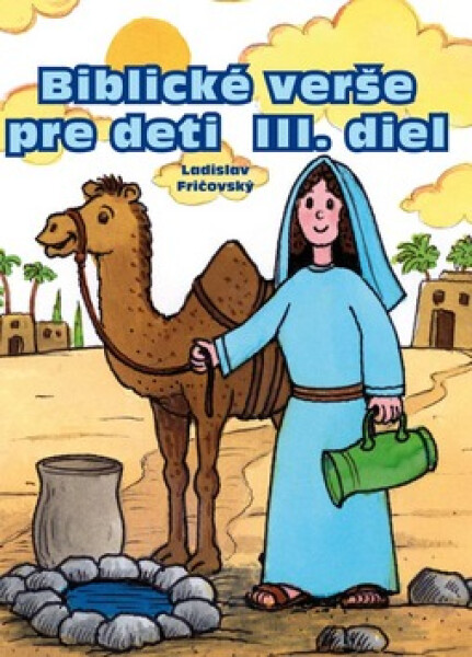 Biblické verše pre deti III. diel - Ladislav Fričovský; Roman Topolčany