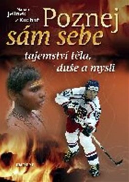 Poznej sám sebe - Tajemství těla, duše a mysli - Marian Jelínek